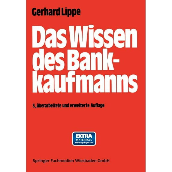 Das Wissen Des Bankkaufmanns: -- Bankbetriebslehre -- Betriebswirtschaftslehre -- Bankrecht -- Wirtschaftsrecht -- Rechn, (Paperback)