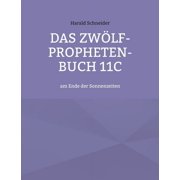 Das Zw lf-Propheten-Buch 11C am Ende der Sonnenzeiten, Paperback