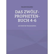 Das Zw lf-Propheten-Buch 4-6 am Ende der Sonnenzeiten, Paperback