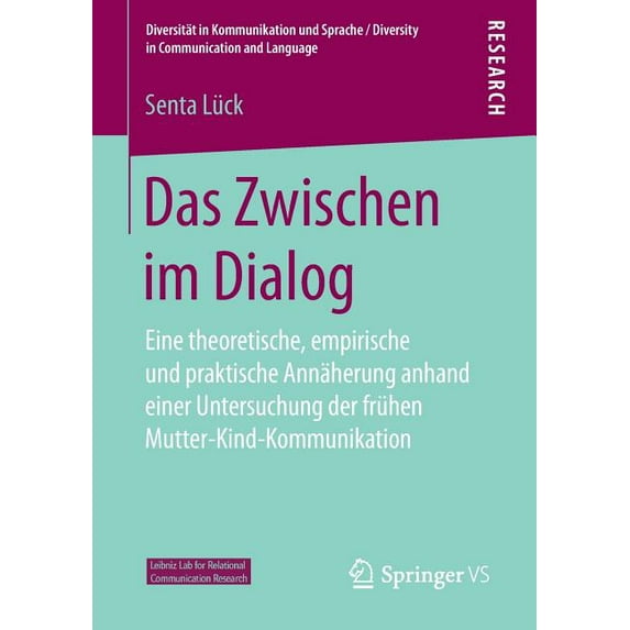 Das Zwischen Im Dialog: Eine Theoretische, Empirische Und Praktische Annäherung Anhand Einer Untersuchung Der Frühen Mut, (Paperback)