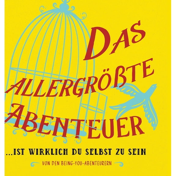 Das allergrte Abenteuer...Ist Wirklich Du Selbst Zu Sein (German) (Hardcover)