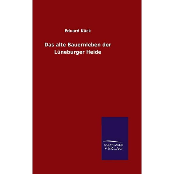 Das Alte Bauernleben Der Luneburger Heide
