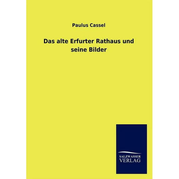 Das alte Erfurter Rathaus und seine Bilder (Paperback)