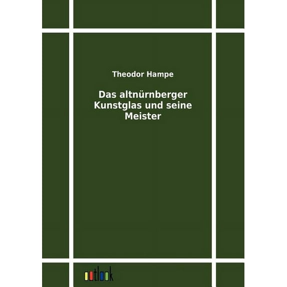 Das altnürnberger Kunstglas und seine Meister (Paperback)