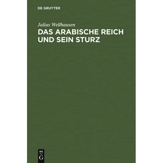 Das arabische Reich und sein Sturz, (Hardcover)