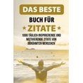 thumbnail image 1 of Das beste Buch für Zitate : 1000 täglich inspirierende und motivierende Zitate von berühmten Menschen (Paperback), 1 of 1