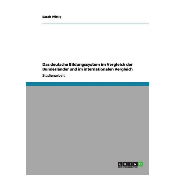 Das deutsche Bildungssystem im Vergleich der Bundesländer und im internationalen Vergleich (Paperback)