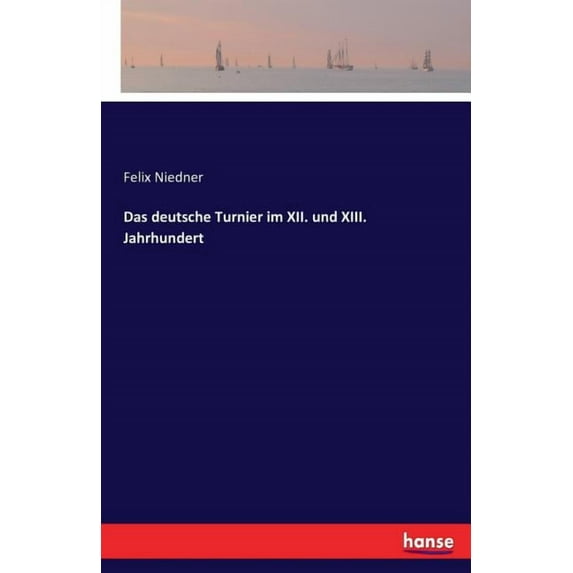 Das deutsche Turnier im XII. und XIII. Jahrhundert, (Paperback)