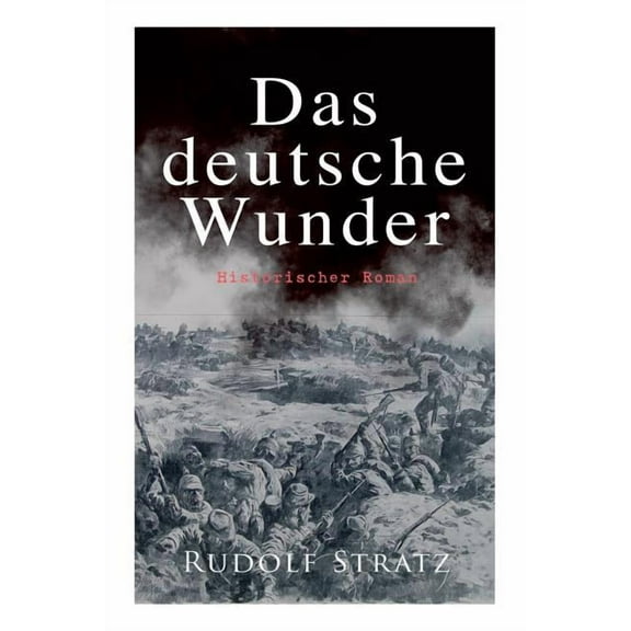 Das deutsche Wunder: Historischer Roman