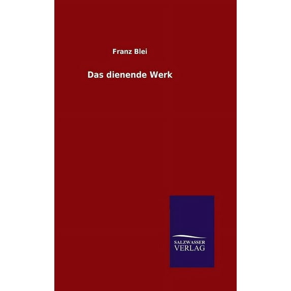 Das dienende Werk, (Hardcover)