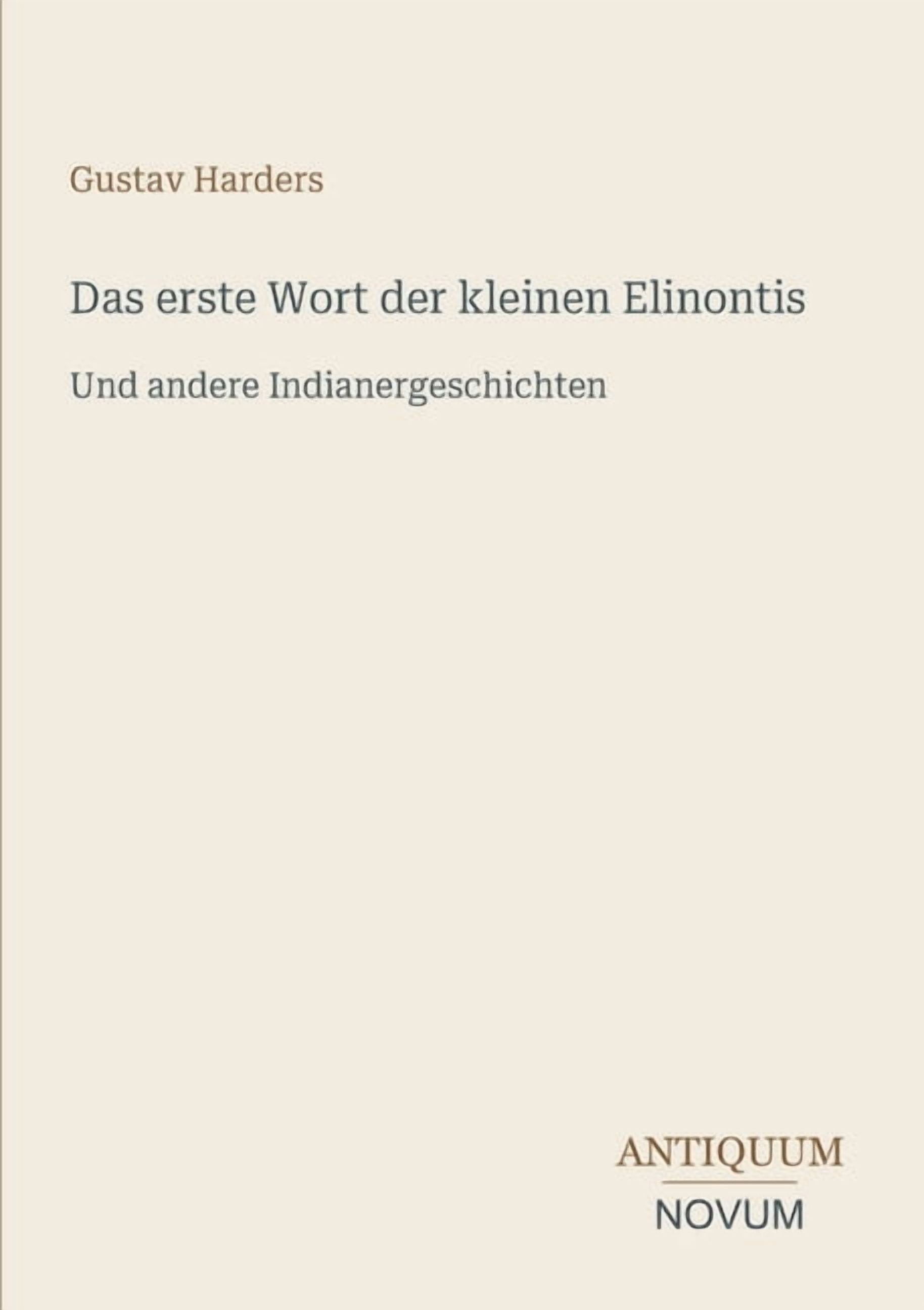 Das erste Wort der kleinen Elinontis: Und andere Indianergeschichten, (Paperback)