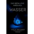 thumbnail image 1 of Das Gefallene Mädchen: Das gefallene Mädchen: Wasser (Paperback), 1 of 1