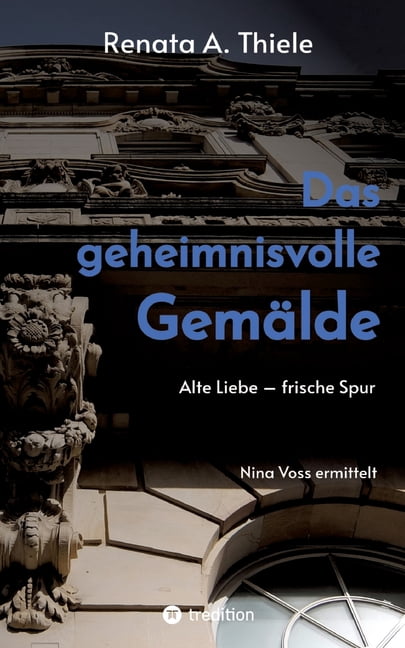 Das geheimnisvolle Gemälde: Alte Liebe - frische Spur, (Paperback)