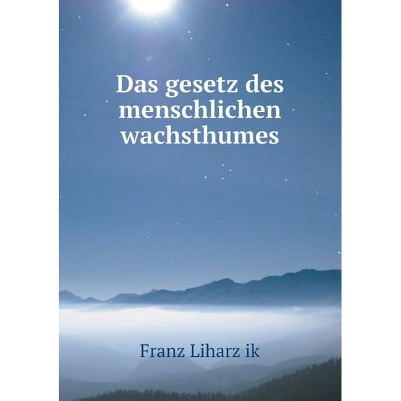 Das gesetz des menschlichen wachsthumes (Paperback)