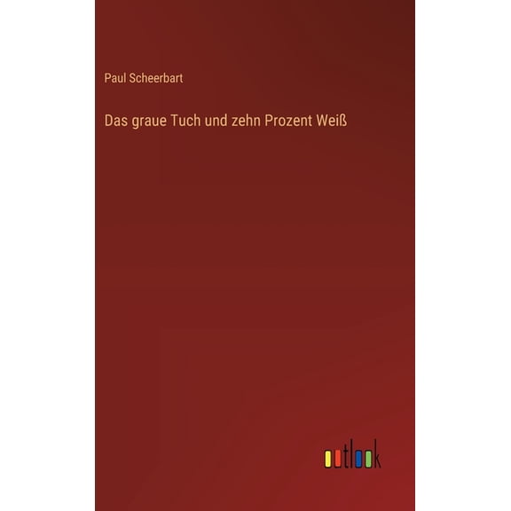 Das graue Tuch und zehn Prozent Weiß, (Hardcover)