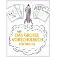 thumbnail image 1 of Das groÃe Vorschulbuch fÃ¼r Finnja, ab 5 Jahre, SchwungÃ¼bungen, Buchstaben und Zahlen schreiben lernen, Malen nach Zahlen, (Paperback), 1 of 1