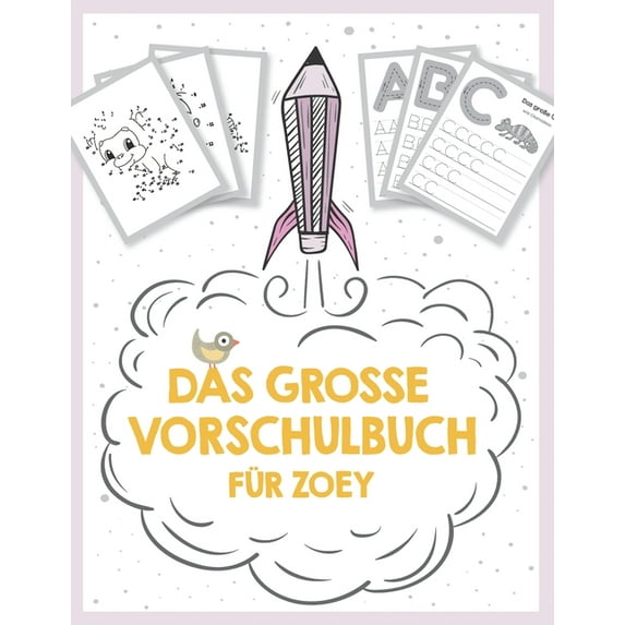 Das groÃe Vorschulbuch für Zoey, ab 5 Jahre, Schwungübungen, Buchstaben und Zahlen schreiben lernen, Malen nach Zahlen u, (Paperback)