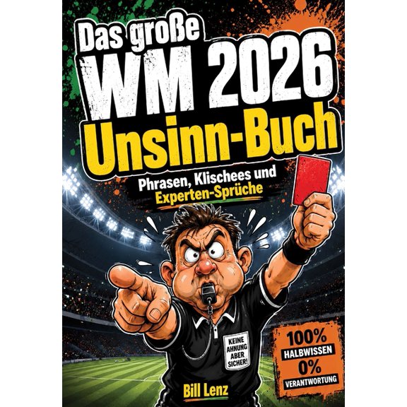Das groe WM 2026 Unsinn-Buch: Phrasen, Klischees und Experten-Sprche, (Paperback)