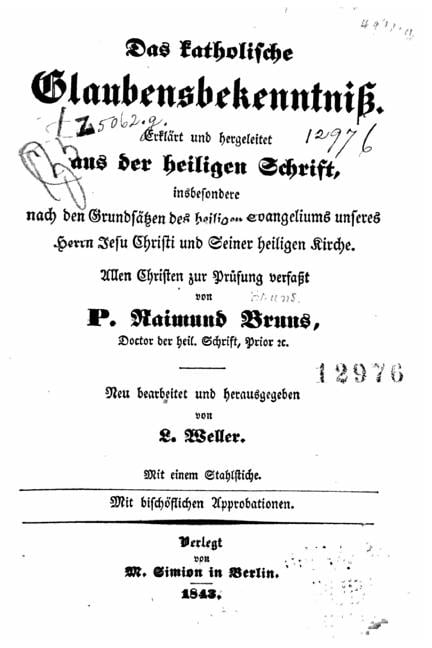 Das katholische Glaubensbekenntniss. ErklÃ¤rt und hergeleitet aus der heiligen Schrift (1842), (Paperback)