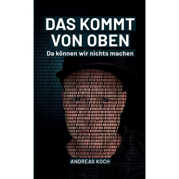 Das kommt von oben, da knnen wir nichts machen!: Wenn Ehrlichkeit und Gerechtigkeit nicht zhlen., (Paperback)