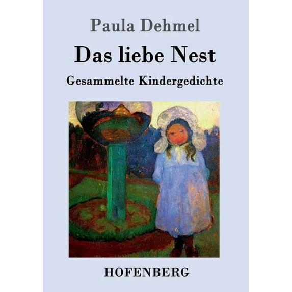 Das liebe Nest : Gesammelte Kindergedichte (Paperback)