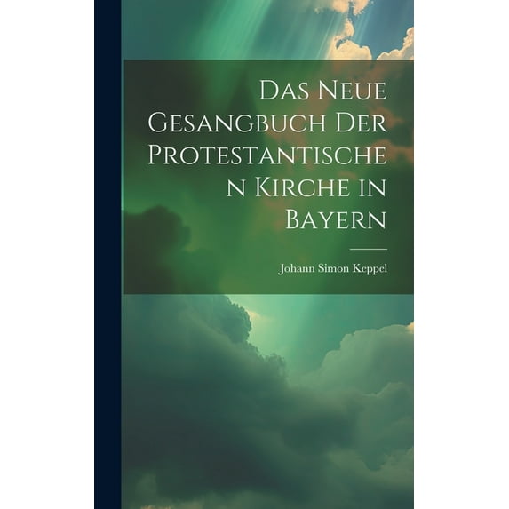 Das neue Gesangbuch der protestantischen Kirche in Bayern (Hardcover)