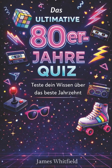 Das ultimative 80er-Jahre Quiz: 500+ Fragen zum besten Jahrzehnt aller Zeiten, (Paperback)