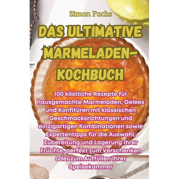 Das ultimative Marmeladen-Kochbuch, (Paperback)