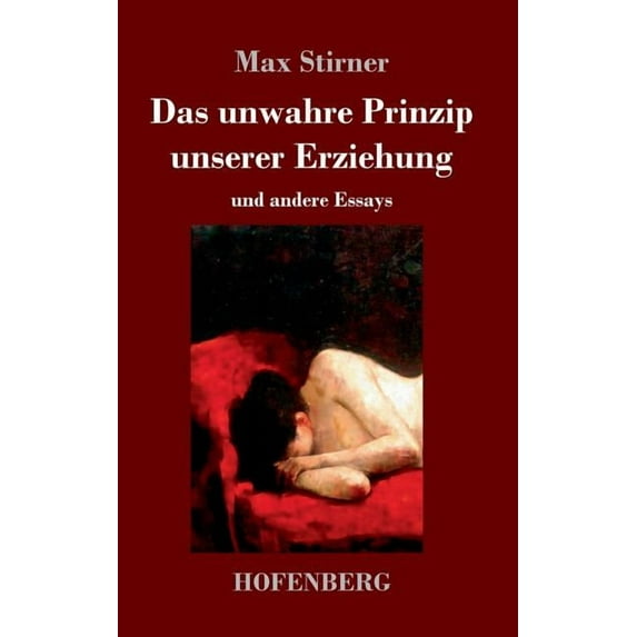 Das unwahre Prinzip unserer Erziehung (Hardcover)