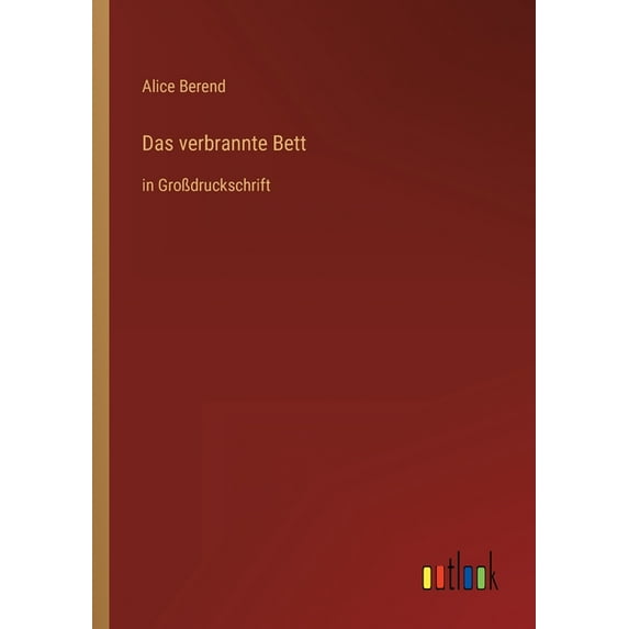 Das verbrannte Bett: in Grodruckschrift (Paperback)