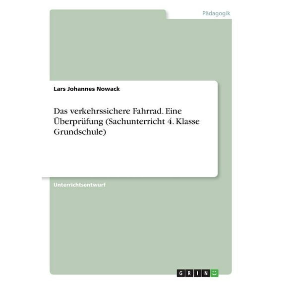 Das verkehrssichere Fahrrad. Eine Überprüfung (Sachunterricht 4. Klasse Grundschule) (Paperback)