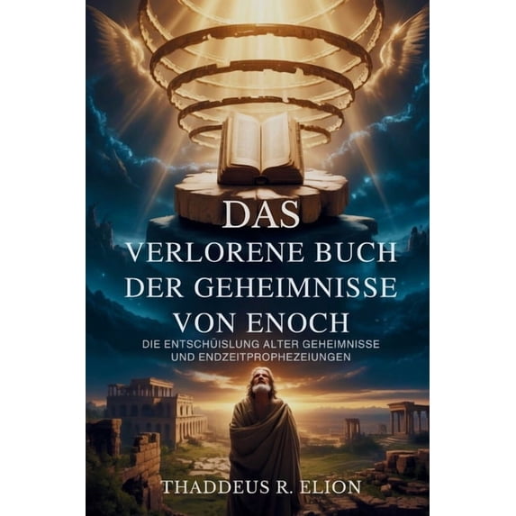 Das verlorene Buch der Geheimnisse von Enoch: Die Entschlüsselung alter Geheimnisse und Endzeitprophezeiungen, (Paperback)