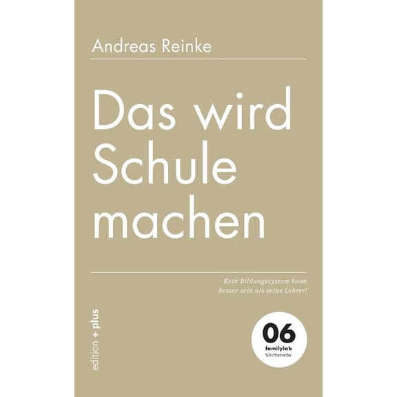 Das wird Schule machen: Kein Bildungssystem kann besser sein als seine Lehrer!, (Paperback)