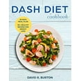 thumbnail image 1 of Pre-Owned Dash Diet Cookbook: A Complete Dash Diet Program With 30 Days Meal Plan And 50+ Healthy Recipes For Weight Loss And Lowering Blood Pressur (Paperback) 1096104342 9781096104346, 1 of 1