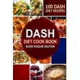 thumbnail image 1 of DASH Diet Cookbook: Blood Pressure Solution - 100 DASH Diet Recipes (Paperback), 1 of 1