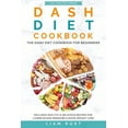 thumbnail image 1 of Dash Diet Cookbook for Beginners Dash Diet Cookbook, Book 1, (Paperback), 1 of 1