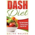 thumbnail image 1 of Dash Diet: Dash Diet 77+ Delicious Recipes With a Simple Diet Plan, (Hardcover), 1 of 1