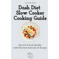 thumbnail image 1 of Dash Diet Slow Cooker Cooking Guide: Stay Fit &amp; Cook Quickly with This New Selection of Recipes, (Hardcover), 1 of 1