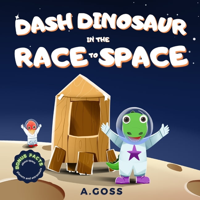 Dash Dinosaur Dash Dinosaur in the Race to Space. Bonus Facts about Space, Planets and Astronauts!: A Children's Space Book about Pers, (Paperback)