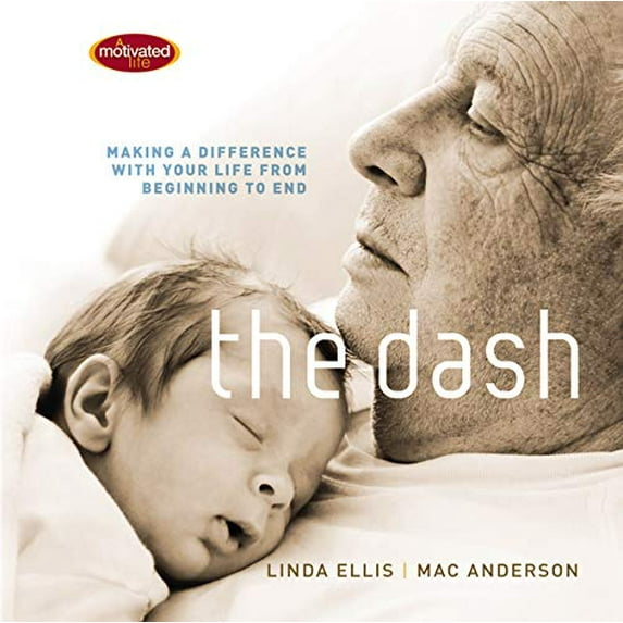 Pre-Owned The Dash: Making a Difference with Your Life from Beginning to End (Hardcover) 1400319986 9781400319985