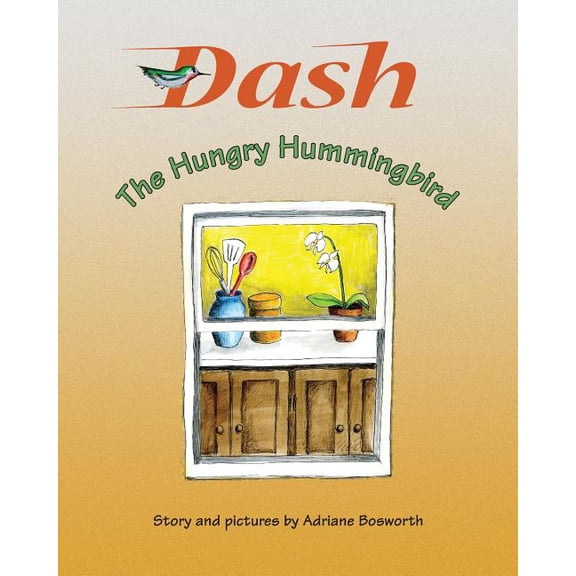 Dash, The Hungry Hummingbird, (Paperback)