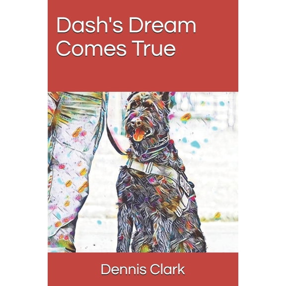 Dash's Dream Comes True Dash's Dream Comes True, (Paperback)