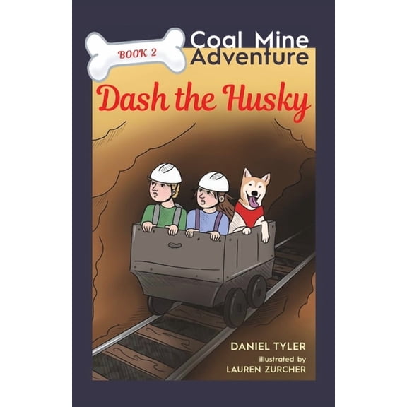 Dash the Husky Dash the Husky: Coal Mine Adventure (Book 2), Book 2, (Paperback)