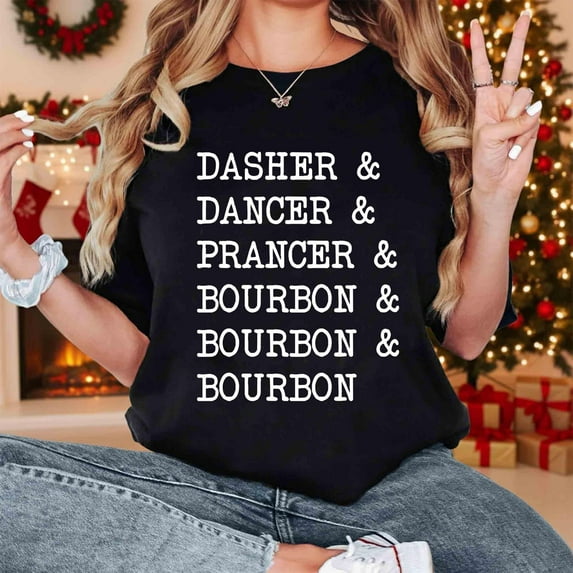 Dasher Dancer Prancer & Bourbon Shirt,
