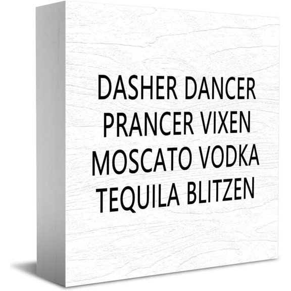 Dasher Dancer Prancer Vixen Moscato Vodka Tequila Blitzen Wood Box Sign,Desk Decor For Home Office,Tabletop Shelf Decor,5X5 Inch