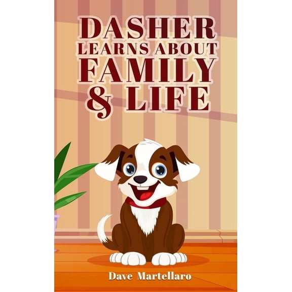Dasher Learns About Family & Life, (Hardcover)