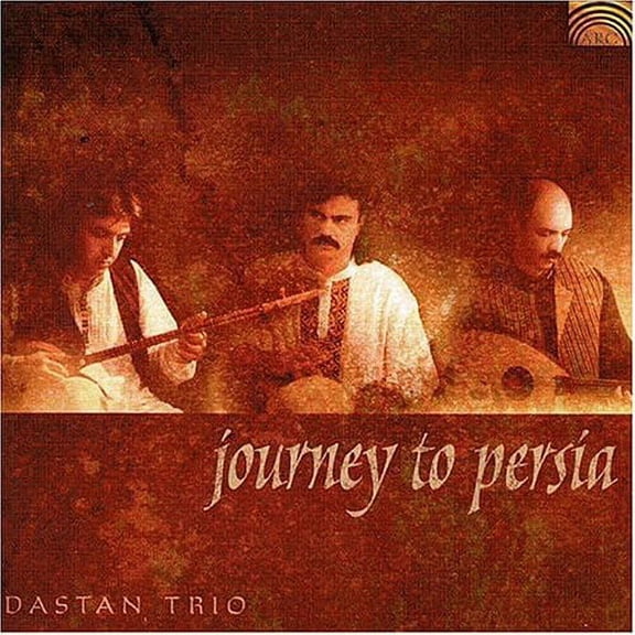 Dastan Ensemble - Journey to Persia - Music & Performance - CD