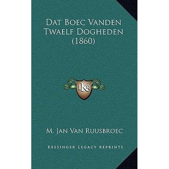 DAT Boec Vanden Twaelf Dogheden (1860) Paperback