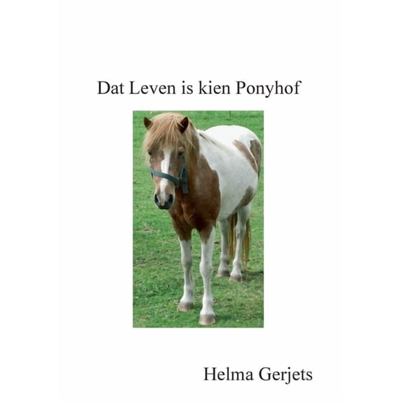 Dat Leven is kien Ponyhof, (Paperback)