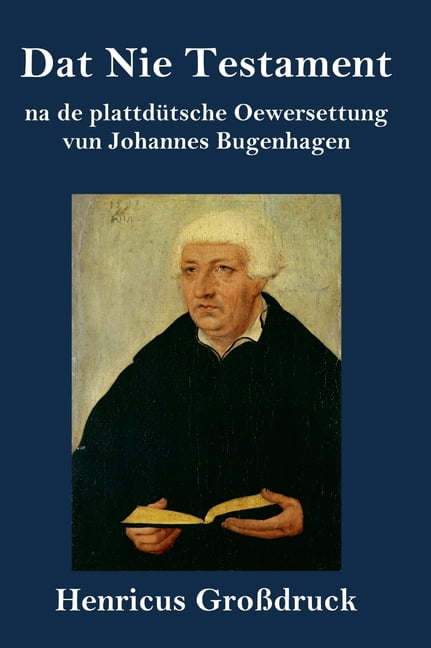 Dat Nie Testament (Großdruck): na de plattdütsche Oewersettung (Hardcover)